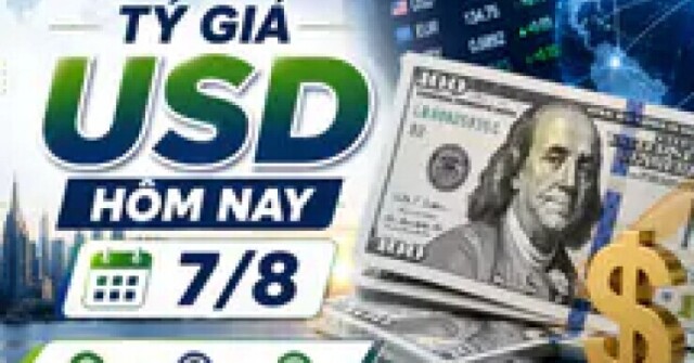 Tỷ giá USD hôm nay 7/8: Tỷ giá trung tâm tại Ngân hàng Nhà tiếp tục lập đỉnh