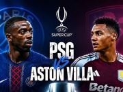 Dự đoán tỷ số PSG - Aston Villa: Nhà vua Cúp C1 có "nuốt chửng"? (Siêu cúp châu Âu)