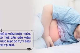 Chủ quan chữa đau bụng cho con tại nhà, 3 trẻ bị viêm ruột thừa vỡ