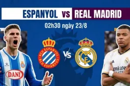 Nhận định Espanyol vs Real Madrid, 02h30 ngày 23/8: Ngày đặc biệt của ‘Người đặc biệt’