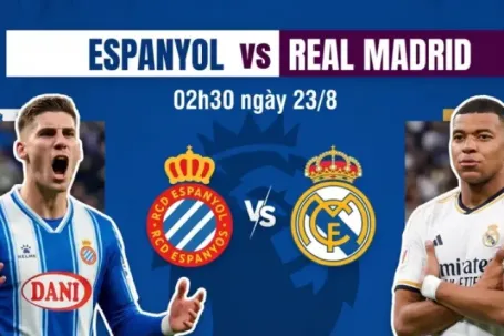 Nhận định Espanyol vs Real Madrid, 02h30 ngày 23/8: Ngày đặc biệt của ‘Người đặc biệt’