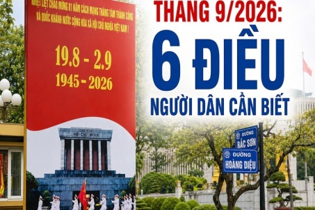Tháng 9/2026: 6 điều người dân cần biết
