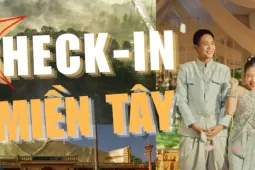 Khám phá những địa danh miền Tây đẹp mê trong MV Thiên Đường Với Người Thương