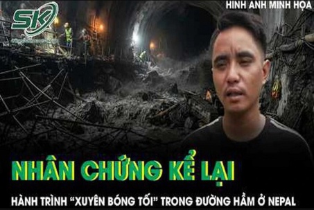 Nhân chứng kể lại hành trình đầy ám ảnh trong đường hầm bị lũ nhấn chìm ở Nepal