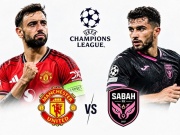 Dự đoán tỷ số MU - Sabah: Đánh nhanh thắng nhanh, chạy đà đấu Man City (Cúp C1)