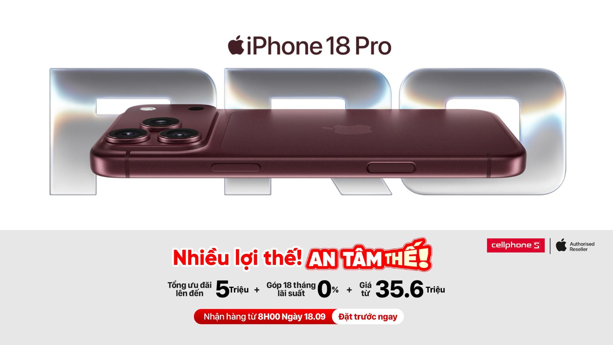 Ưu đãi đặt trước iPhone 18 Pro, iPhone 18 Pro Max. Ảnh: CellphoneS.