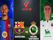 Trực tiếp bóng đá Barcelona - Racing Santander: Tiếp đà thăng hoa (La Liga)