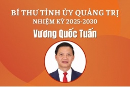 Tiểu sử Bí thư Tỉnh ủy Quảng Trị nhiệm kỳ 2025-2030 Vương Quốc Tuấn
