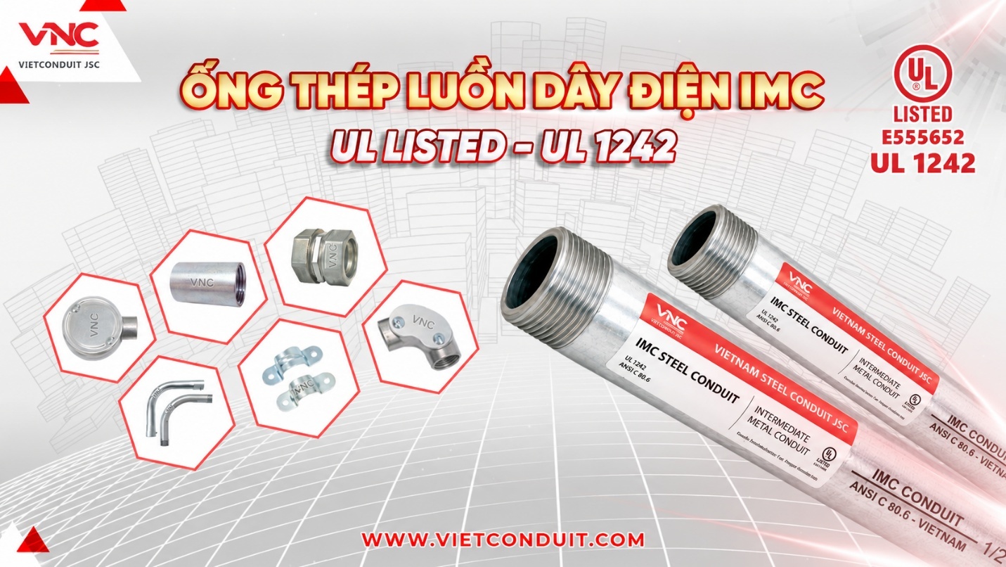 Ống thép luồn dây điện IMC do Vietconduit sản xuất đạt chuẩn UL Listed - UL 1242