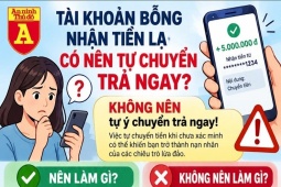 Tài khoản bỗng nhận tiền lạ: Có nên tự chuyển trả ngay?