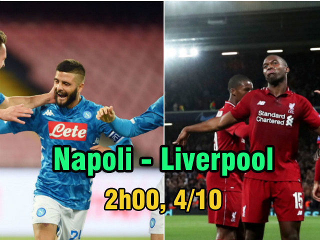 Napoli – Liverpool: Tìm lại niềm vui chạy đà đại chiến Man City