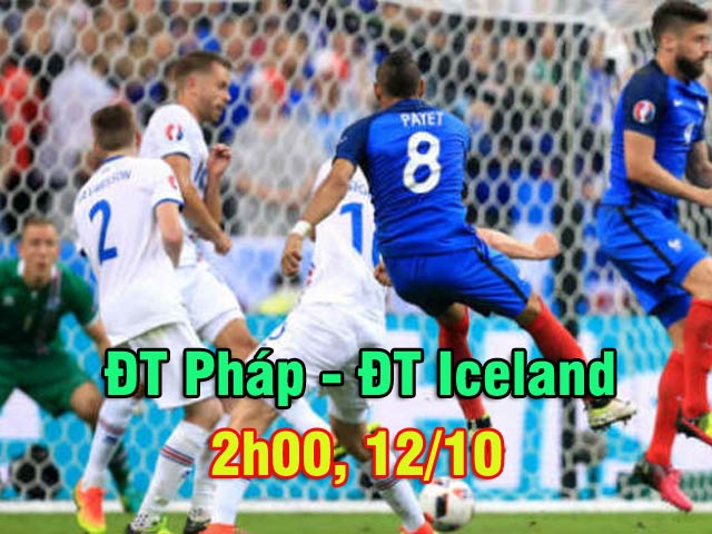 Bóng đá - Pháp – Iceland: Vua thế giới gửi chiến thư tới Đức