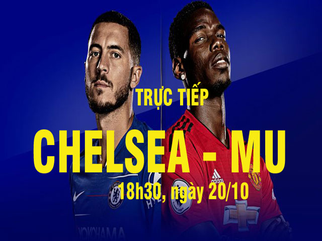 Trực tiếp bóng đá Chelsea - MU: Siêu đại chiến tại Stamford Bridge