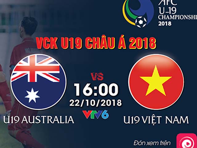U19 Việt Nam - U19 Australia: 3 điểm cho hy vọng