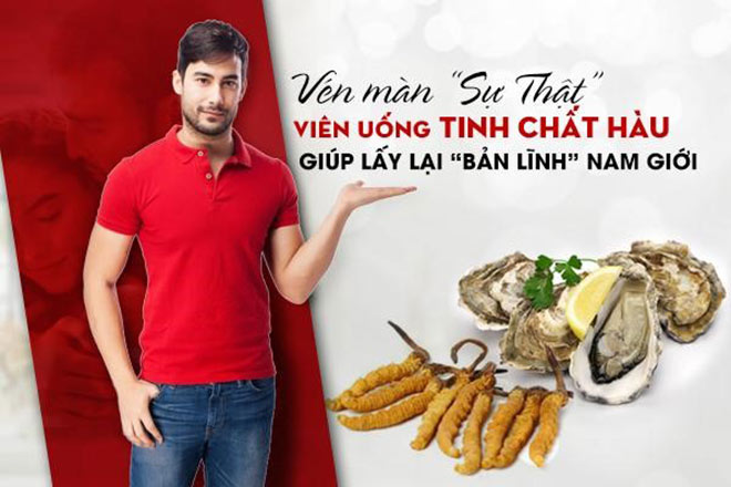 Vén màn “sự thật” viên uống tinh chất Hàu giúp lấy lại “bản lĩnh” nam giới - 2
