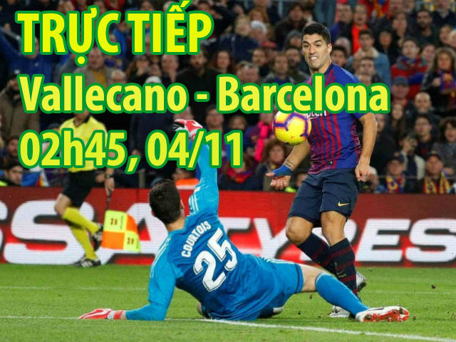Bóng đá - Chi tiết Vallecano - Barcelona: Kịch bản không tưởng (KT)