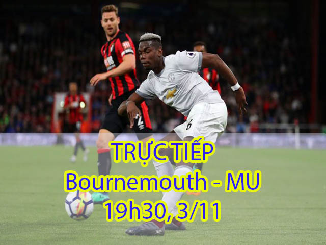 Bóng đá - Trực tiếp Bournemouth – MU: "Quỷ đỏ" mơ ngủ dính bàn thua