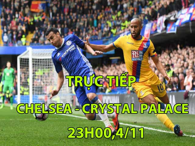 Trực tiếp Chelsea - Crystal Palace: Chủ động cầm bóng