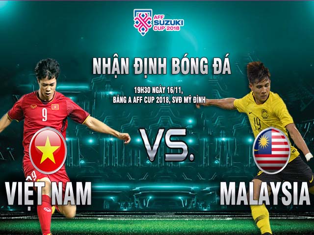 Nhận định bóng đá Việt Nam - Malaysia: Công Phượng so tài Talaha 3 bàn/2 trận (AFF Cup 2018)