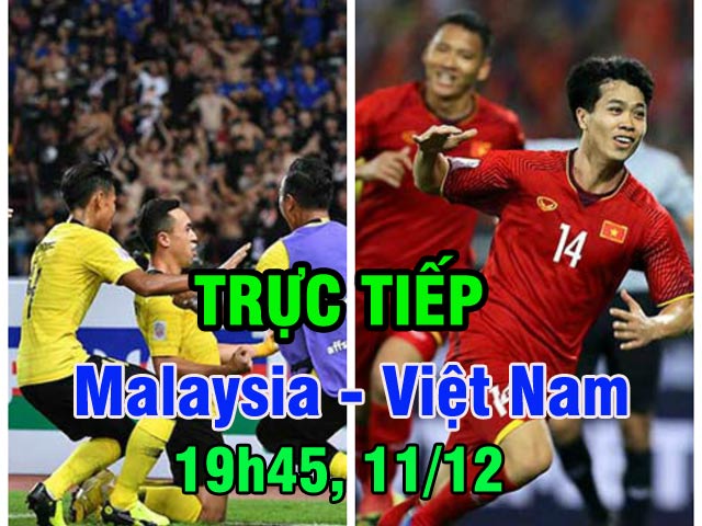 Trực tiếp bóng đá Malaysia - Việt Nam: Công Phượng không ngại Bukit Jalil (Chung kết AFF Cup)