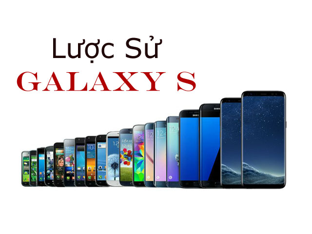 Hành trình lột xác Galaxy S: Từ phiên bản thử nghiệm tới "nữ hoàng" smartphone