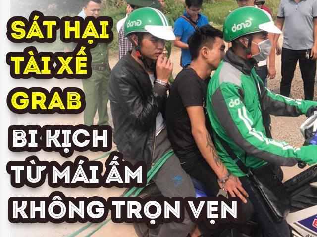 Pháp luật - Sát hại nam sinh chạy Grab và bi kịch từ những mái ấm không trọn vẹn