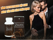 Zman – lựa chọn giúp mọi quý ông tăng cường bản lĩnh phòng the