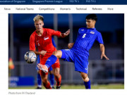 Bóng đá - U22 Singapore đấu U22 Việt Nam: Báo Singapore bi quan, HLV trưởng tuyên bố sốc
