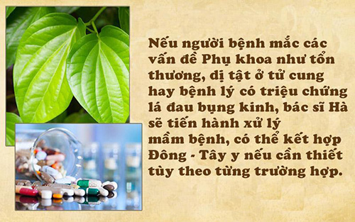 Việc kết hợp Đông - Tây y vừa mang lại hiệu quả cao, vừa đảm bảo sức khỏe cho người bệnh
