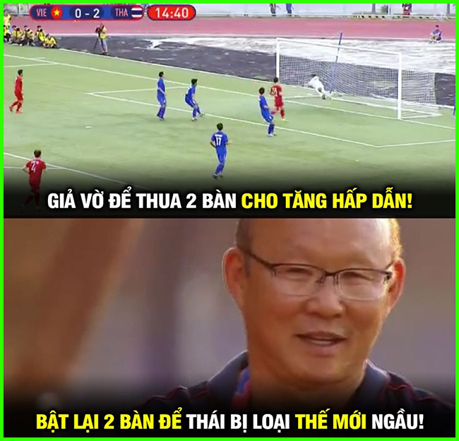 Việt Nam chỉ giả vờ thua xong gỡ hòa cho Thái Lan "cay" chơi vậy thôi.