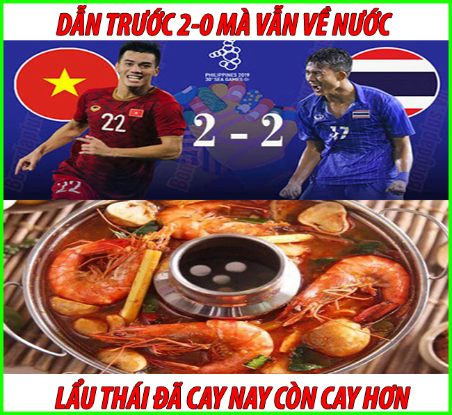 Lẩu Thái đã cay nay còn cay hơn khi U22 Thái Lan bị loại ở SEA Games 30.