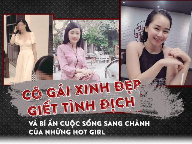 Pháp luật - Cô gái xinh đẹp giết tình địch và bí ấn cuộc sống sang chảnh của những hot girl