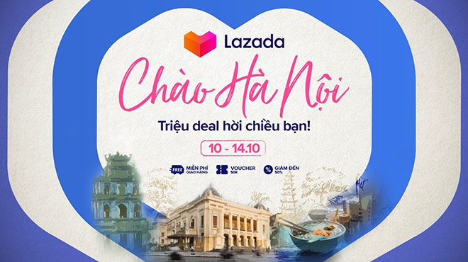 Biết Hà Nội khéo chọn, Lazada bày deal ngon!