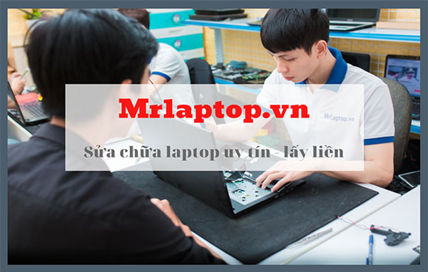 Mrlaptop.vn – Hệ thống sửa chữa laptop uy tín lấy liền tại TP.HCM - 4