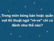 Giáo dục - du học - Bộ câu hỏi khó &quot;nhức nhối&quot; khiến anh em vò đầu tìm đáp án