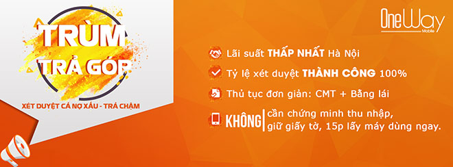 Chính sách trả góp qua chứng minh thư và bằng lái xe của Oneway đơn giản, lãi suất công khai thấp nhất thị trường (chỉ từ 2%)