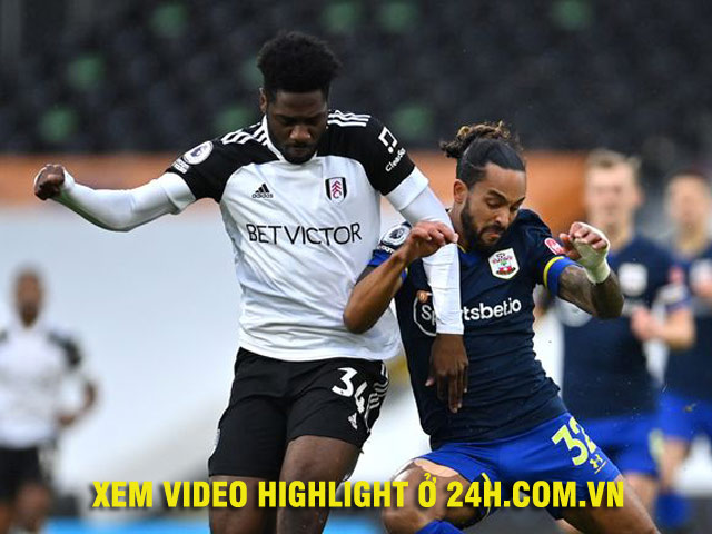 Bóng đá - Video Fulham - Southampton: Diễn biến gay cấn, 2 lần bị "giật quà"