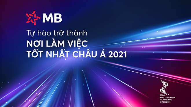 HR Asia vinh danh MB “Nơi làm việc tốt nhất châu Á” năm 2021 - 1