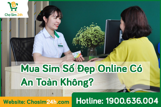 Chợ sim 24h giải đáp: Mua bán sim số đẹp online có an toàn không?