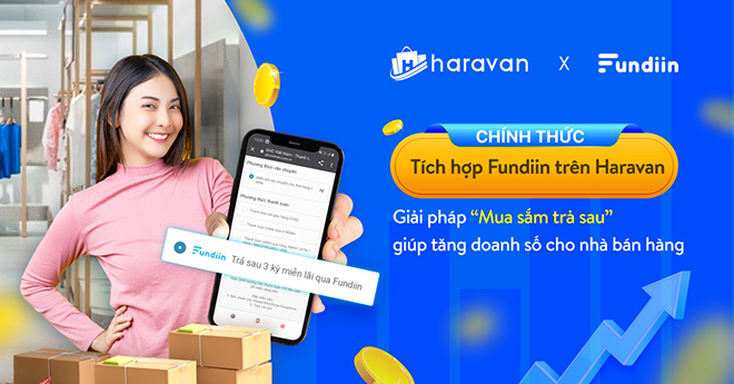 Chiến dịch tiếp sức hỗ trợ nhà bán hàng của Haravan khi tích hợp phương thức thanh toán Mua trước trả sau của Fundiin trên website thương mại điện tử của họ