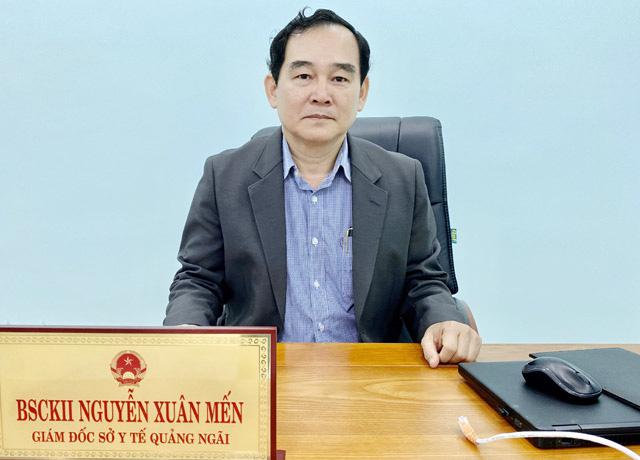 Ông Nguyễn Xuân Mến, Giám đốc Sở Y tế Quảng Ngãi, bị phê bình