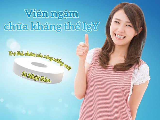 Viên ngậm từ kháng thể IgY – Trợ thủ mới từ Nhật Bản giúp răng niềng sáng sạch, thơm tho