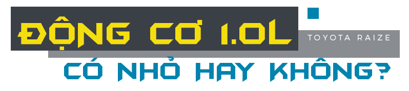 Chill cùng Toyota Raize - nhỏ nhưng có võ - 3