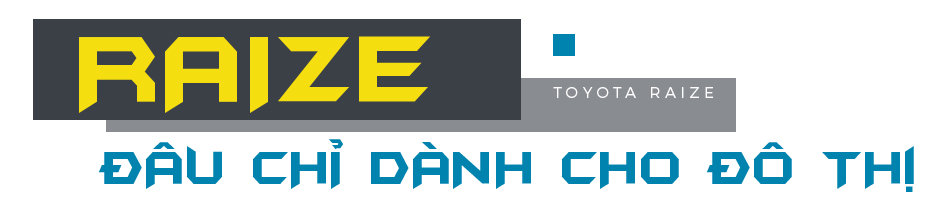 Chill cùng Toyota Raize - nhỏ nhưng có võ - 8