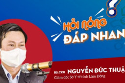Giám đốc Sở Y tế Lâm Đồng lên tiếng về quy định xét nghiệm Covid-19 đang gây xôn xao