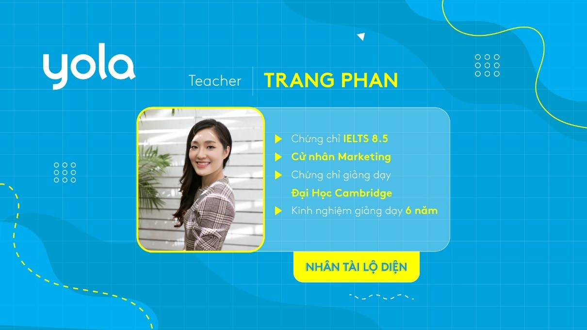 Giáo viên Yola luôn đáp ứng được trình độ và kinh nghiệm giảng dạy