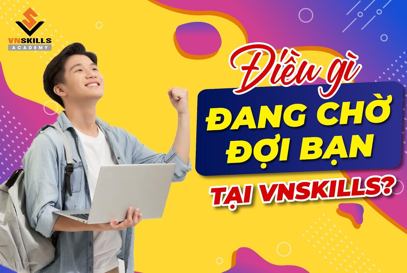 VnSkills Academy - Trung tâm đào tạo truyền thông đa phương tiện uy tín hàng đầu
