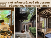 Du lịch - Mùa thu lá đỏ này, mình cùng đến Seoul và hóa thân thành &quot;tầng lớp quý tộc thời Joseon&quot;
