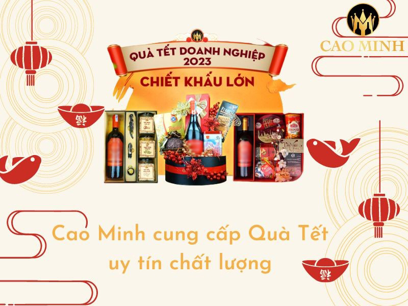 Cao Minh - Đơn vị cung cấp quà Tết uy tín, chất lượng năm 2023 Quý Mão - 1
