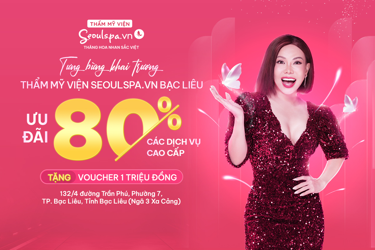 Đếm ngược ngày khai trương thẩm mỹ viện SeoulSpa.Vn Bạc Liêu - Nhận ưu đãi sập sàn 80% - 2